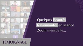 Témoignages de Beautés Rayonnantes, Zoom mensuel - 09 décembre 2024