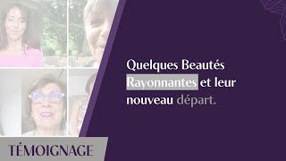 Témoignages des Beautés Rayonnantes