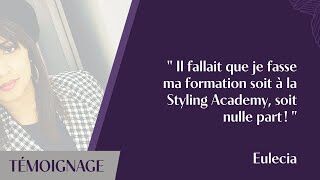Témoignage Eulecia - Styling Academy